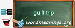 WordMeaning blackboard for guilt trip